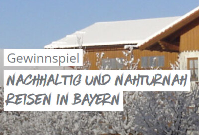 Gewinnspiel: Landurlaub in Bayern! 